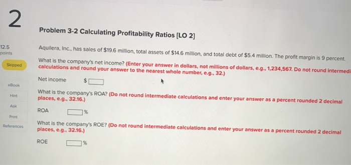  2 Problem 3-2 Calculating Profitability Ratios (LO 2) Aquilera, Inc., has