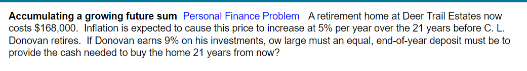  Accumulating a growing future sum Personal Finance Problem A retirement home