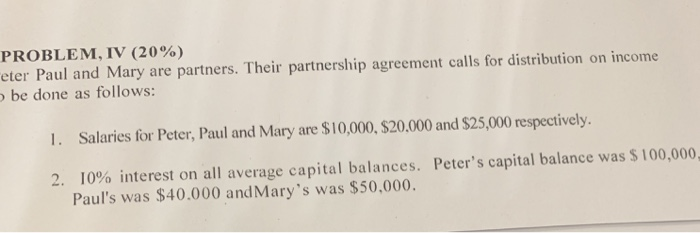  PROBLEM, IV (20%) eter Paul and Mary are partners. Their partnership