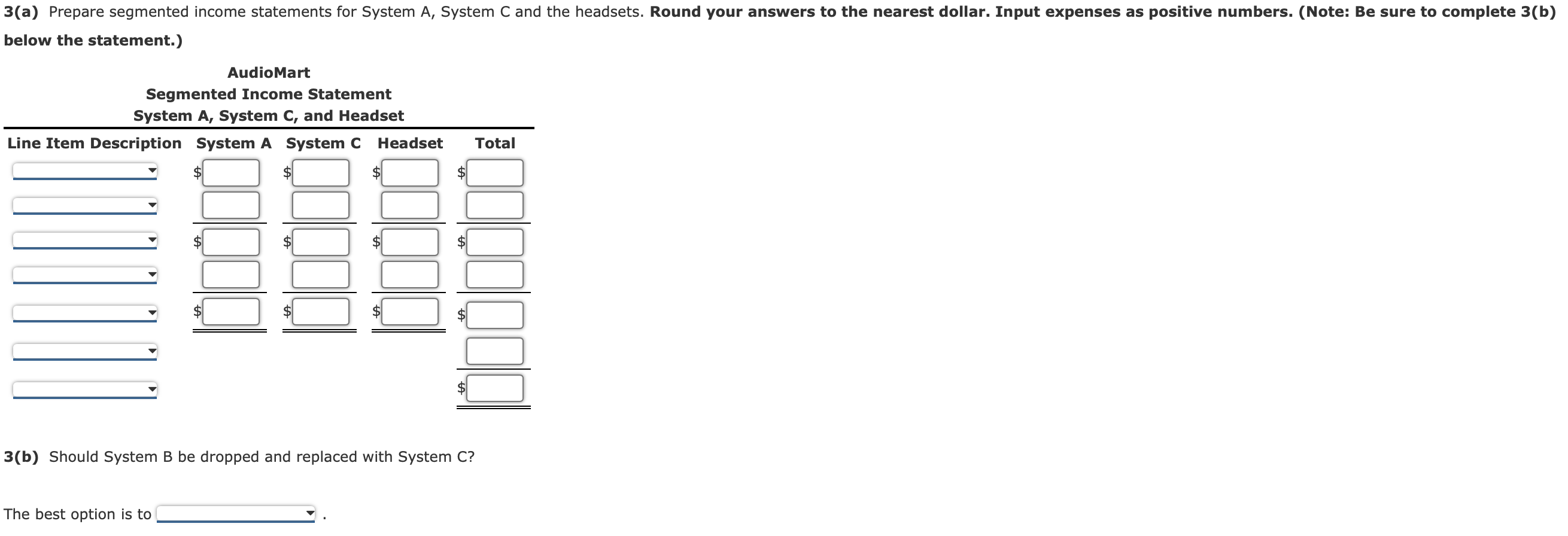 your answers to the nearest dollar. Input expenses as positive numbers. positive