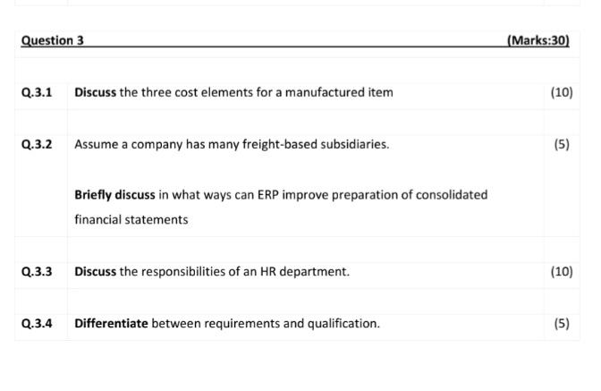 Question 3 (Marks:30) Q.3.1 Discuss the three cost elements for a