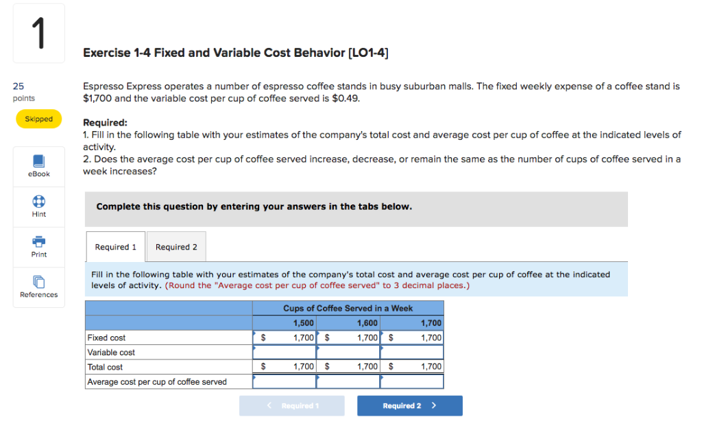 1 Exercise 1-4 Fixed and Variable Cost Behavior [LO1-4] Espresso Express