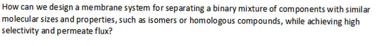solve How can we design a membrane system for separating a binary