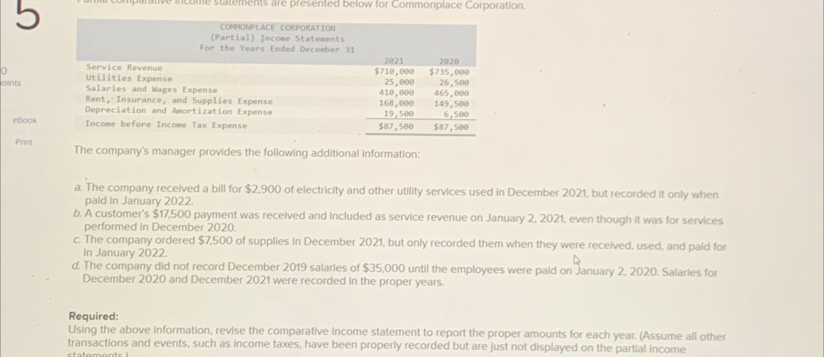  are presented below for Commonplace Corporation. \table[[COMMONPLACE CORPORATION],[For the Years Ended