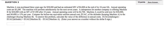  Machine A was purchased three years Machine A was purchased three