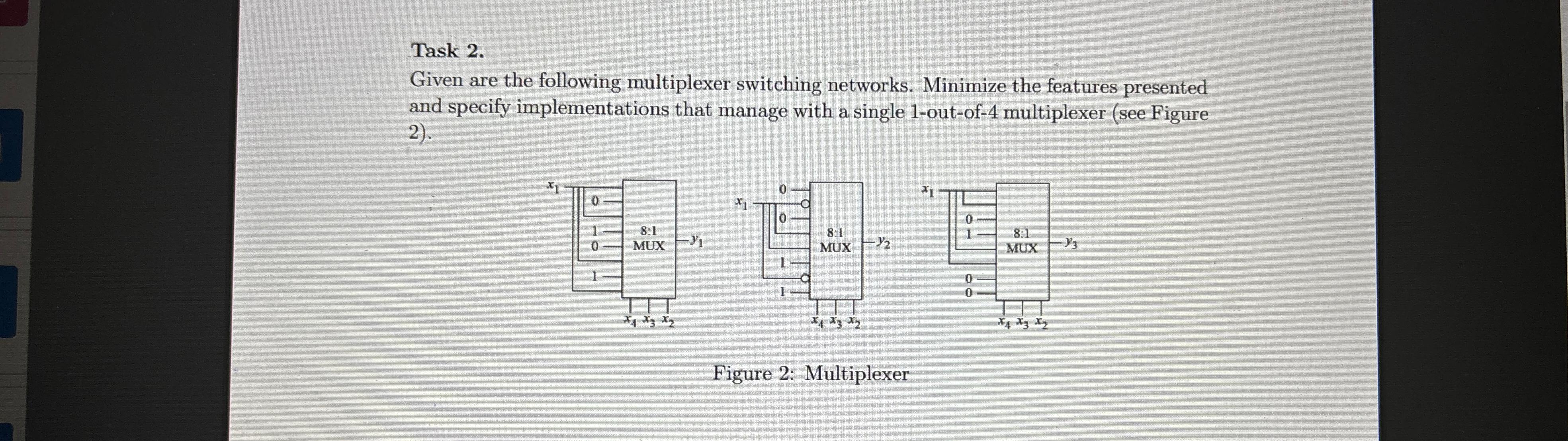  Task 2. Given are the following multiplexer switching networks. Minimize the