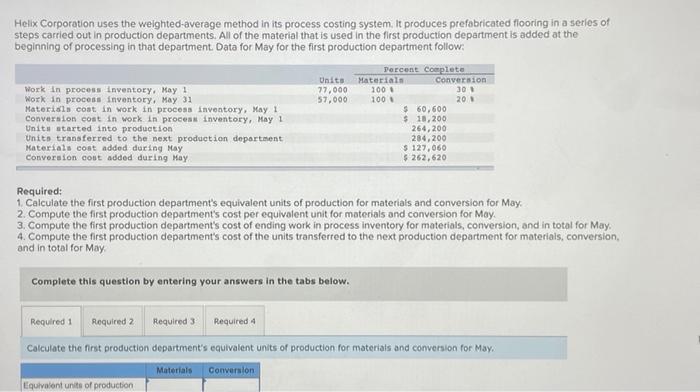  Hellx Corporation uses the weighted-average method in its process costing system,