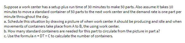  Suppose a work center has a setup plus run time of