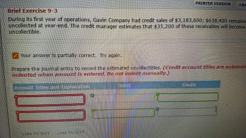 need help PRINTER VERSION: . Brief Exercise 9-3 During its first year