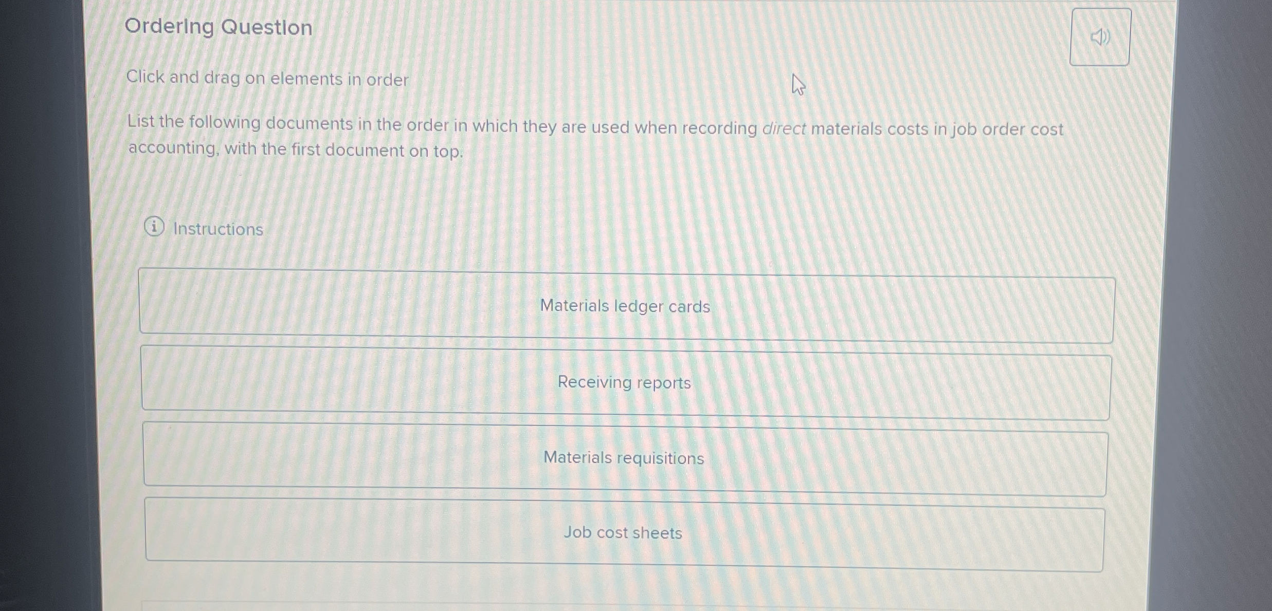  Ordering Question Click and drag on elements in order List the