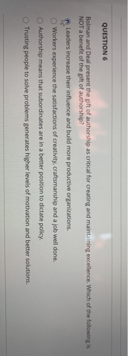  need help QUESTION 6 Bolman and Deal present the gift of