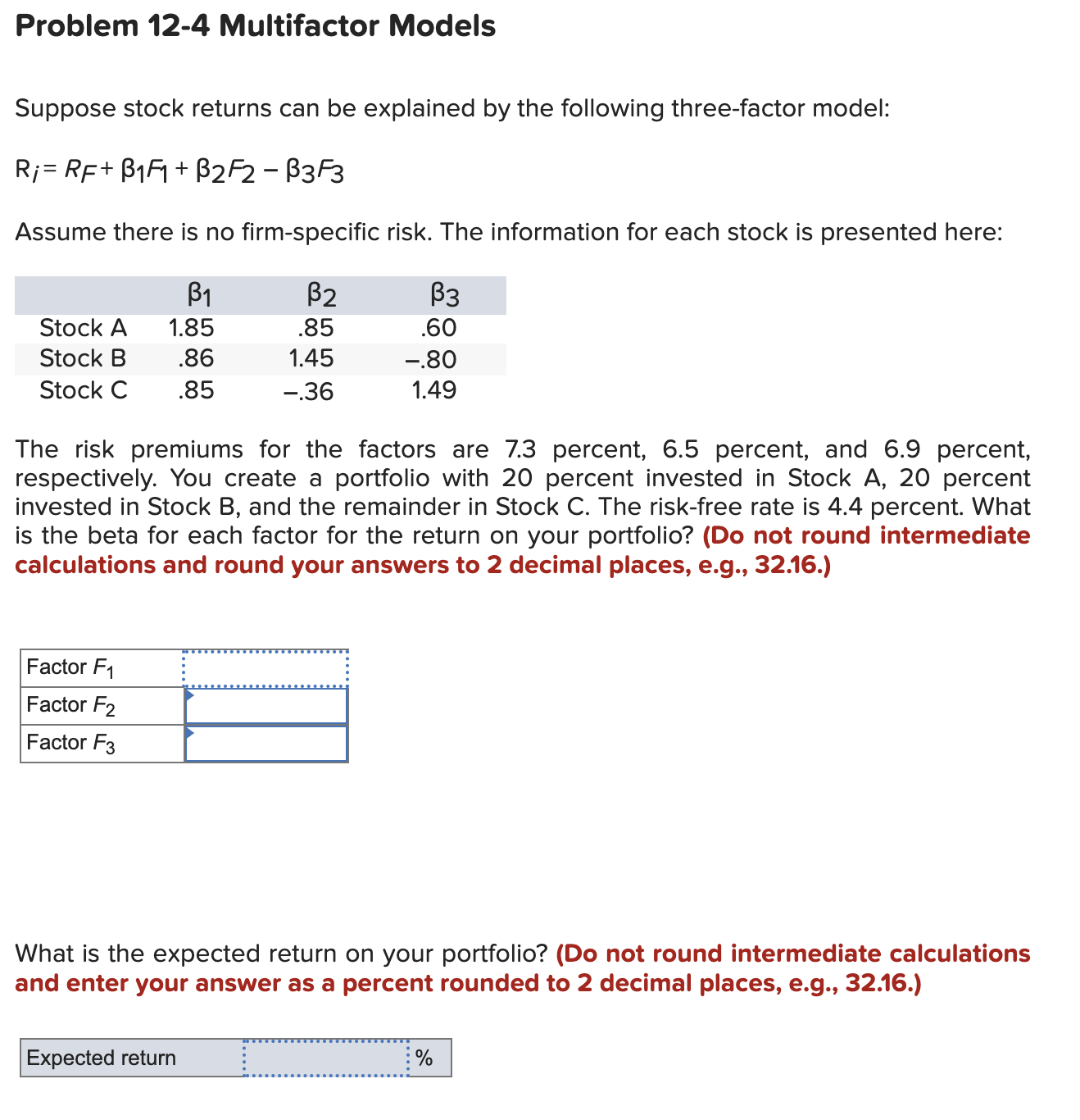 Problem 12-4 Multifactor Models Suppose stock returns can be explained by