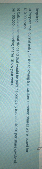  Required: a) Prepare the journal entry for the following transaction: common