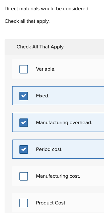  Direct materials would be considered: Check all that apply. Check All