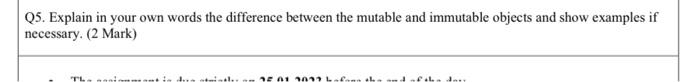  Q5. Explain in your own words the difference between the mutable