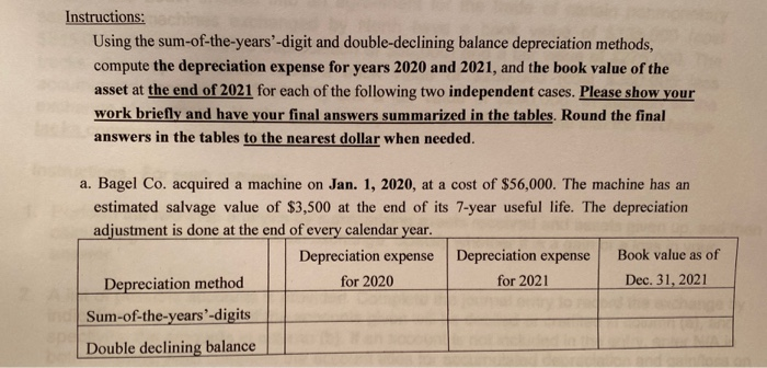  Instructions: Using the sum-of-the-years-digit and double-declining balance depreciation methods, compute the