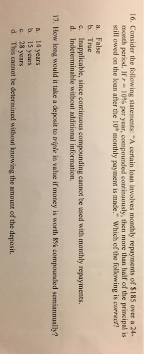  16. Consider the following statements: "A certain loan involves monthly repayments