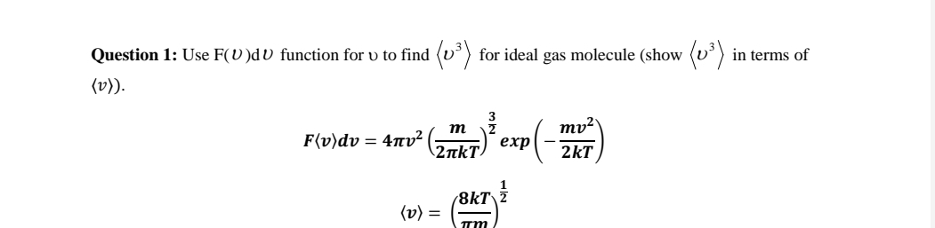  Question 1: Use F(v)dv function for v to find (:v3:) for