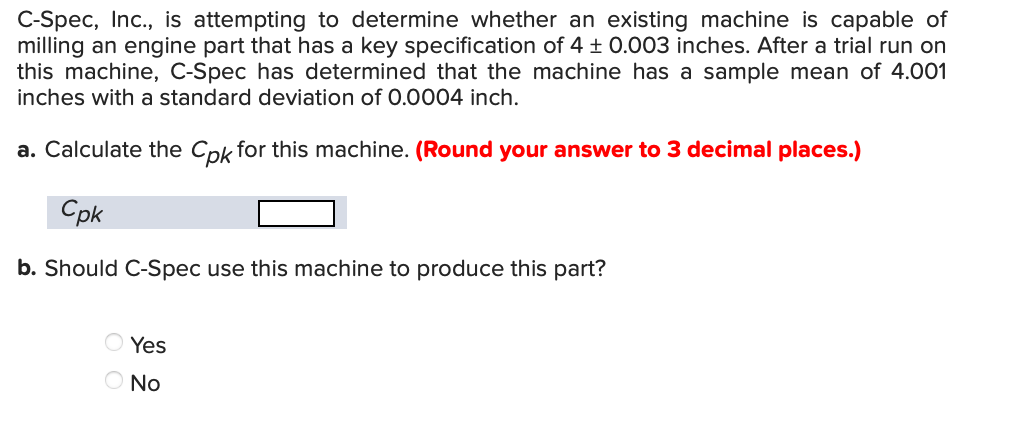  C-Spec, Inc., is attempting to determine whether an existing machine is