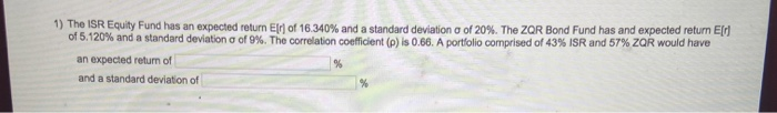  1) The ISR Equity Fund has an expected return Eir of