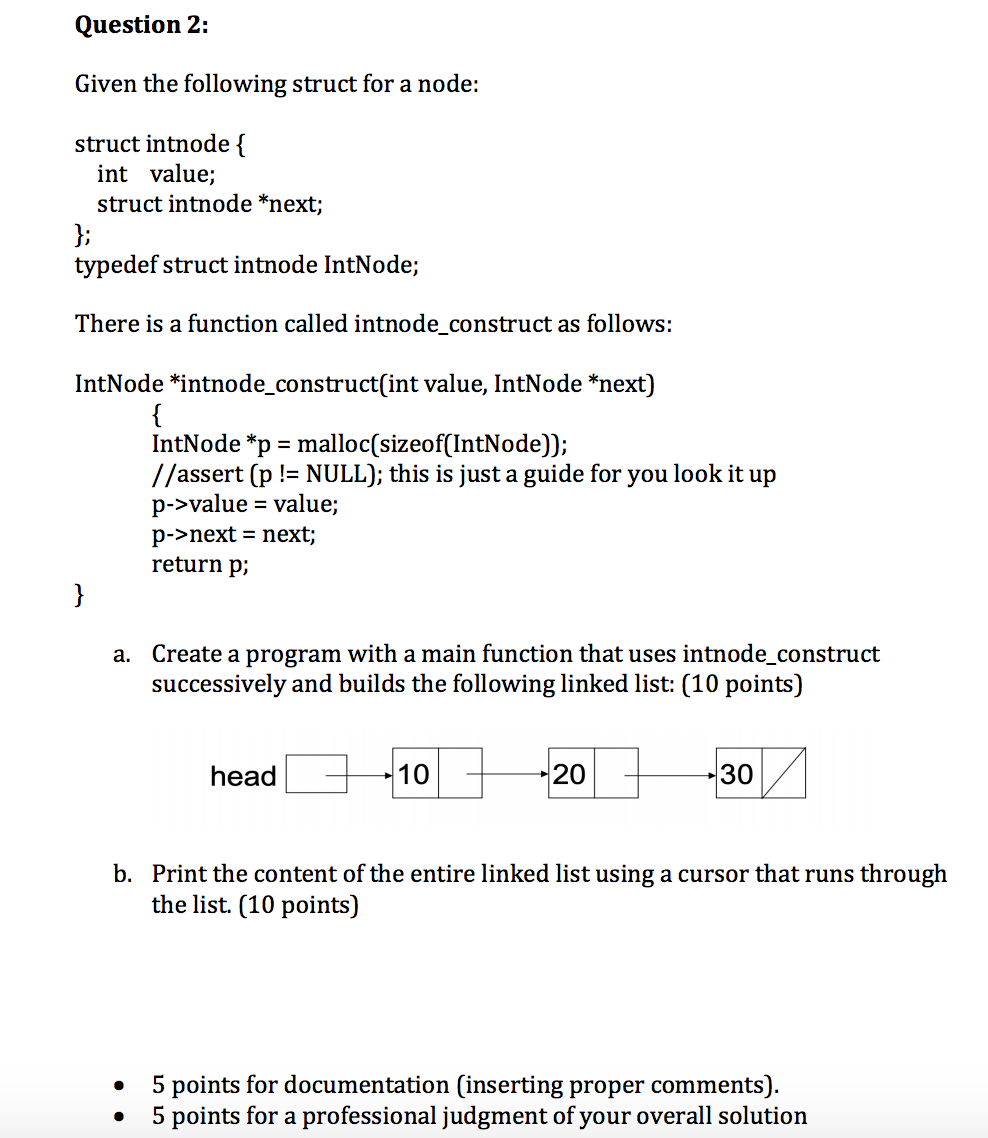  Question 2: Given the following struct for a node: struct intnode