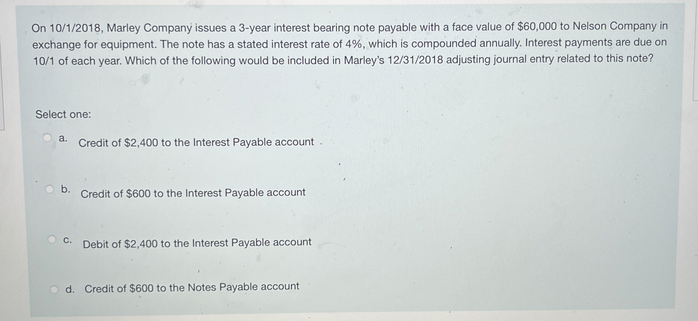  On 10/1/2018, Marley Company issues a 3-year interest bearing note payable