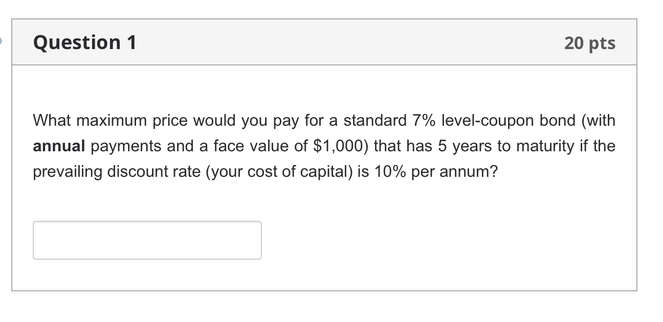 What maximum price would you pay for a standard 7% level-coupon
