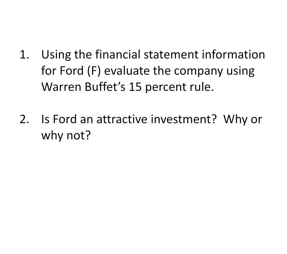  1. Using the financial statement information for Ford (F) evaluate the