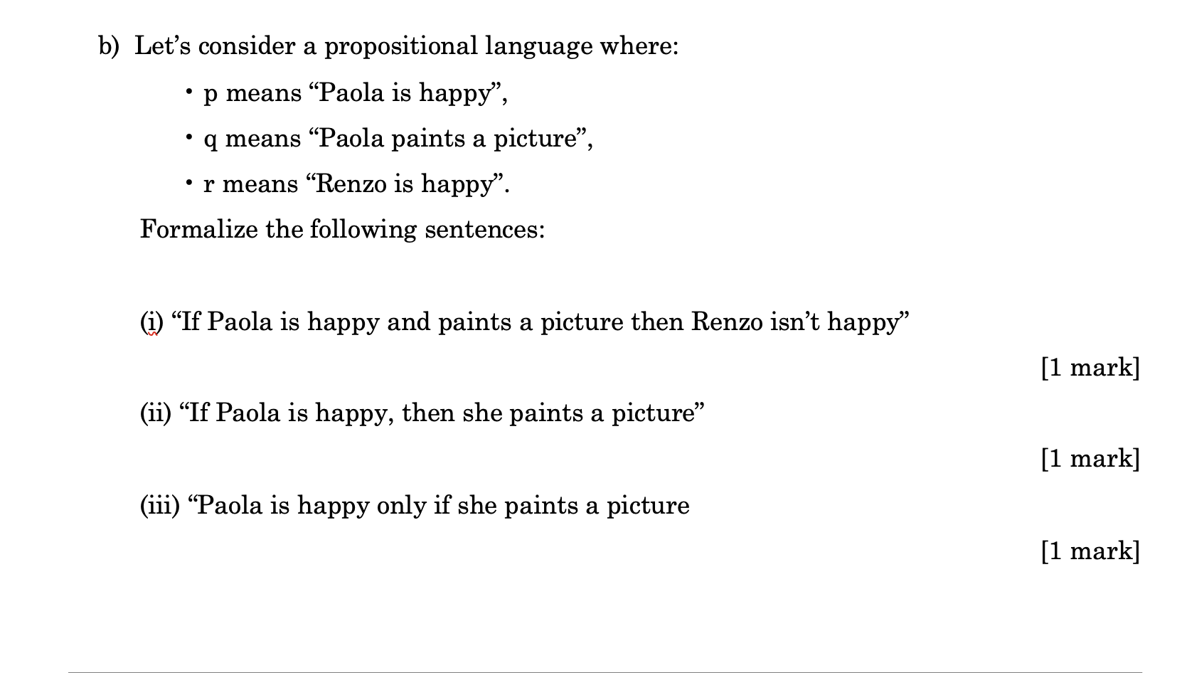 b) Let's consider a propositional language where: - p means "Paola