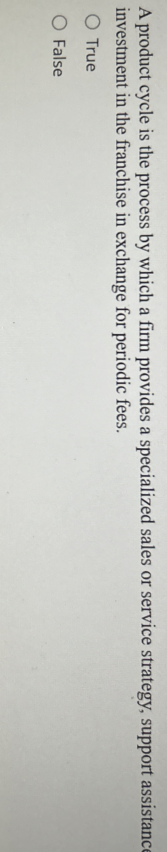  A product cycle is the process by which a firm provides