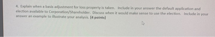  4. Explain when a basis adjustment for loss property is taken.