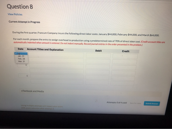  Question 8 View Policies Current Attempt in Progress During the first