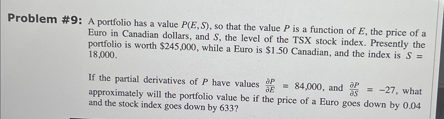  Problem #9: A portfolio has a value P(E,S), so that the