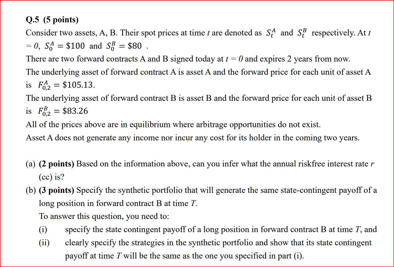 Q.5 (5 points) Consider two assets, A, B. Their spot prices