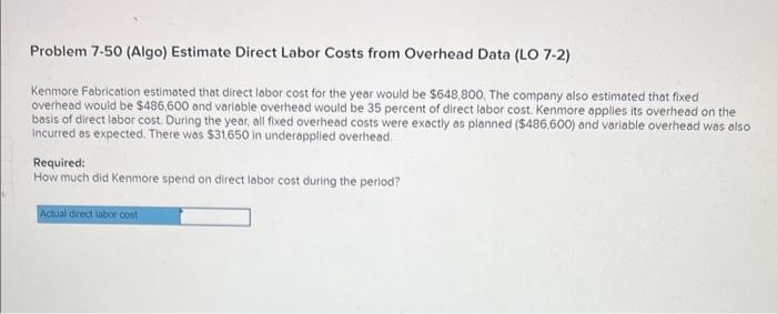 Problem 7-50 (Algo) Estimate Direct Labor Costs from Overhead Data (LO