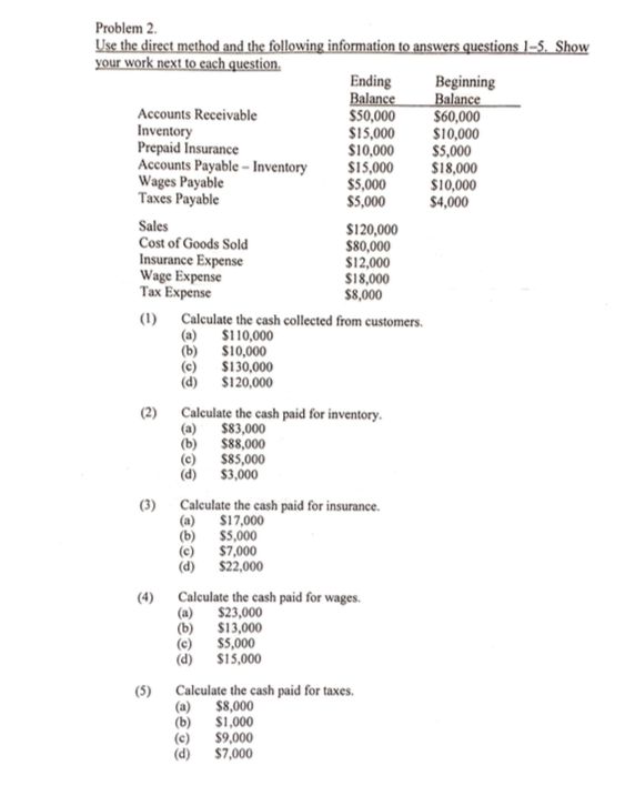  Problem 2. Use the direct method and the following information to