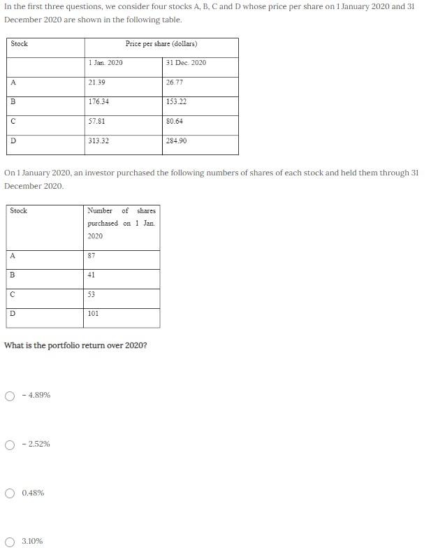 In the first three questions, we consider four stocks A, B,
