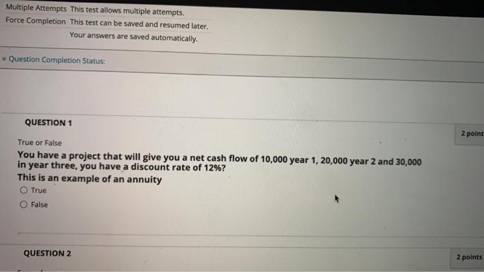  Multiple Attempts This test allows multiple attempts. Force Completion This test