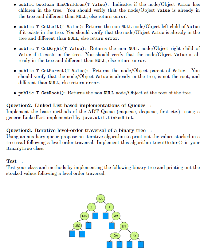 Question 2 & 3 . public boolean HasChildren (T Value): Indicates if