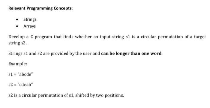  In C code: Relevant Programming Concepts: Strings Arrays Develop a C