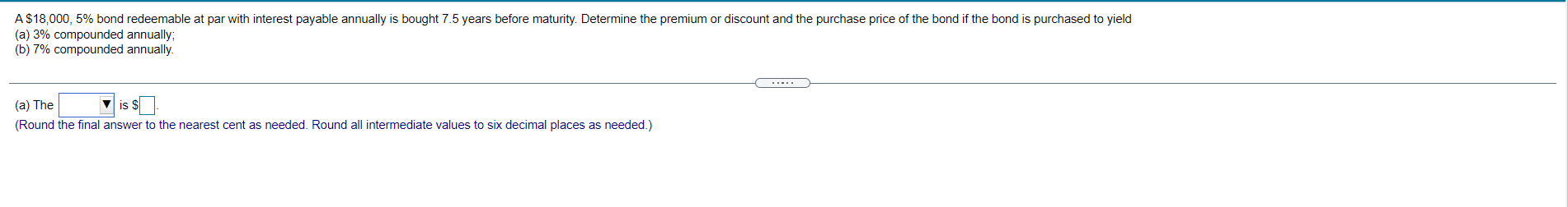 please find answer for A and B A $18,000, 5% bond redeemable