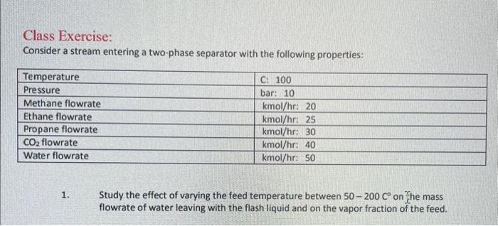 use aspen hysys Class Exercise: Consider a stream entering a two-phase separator