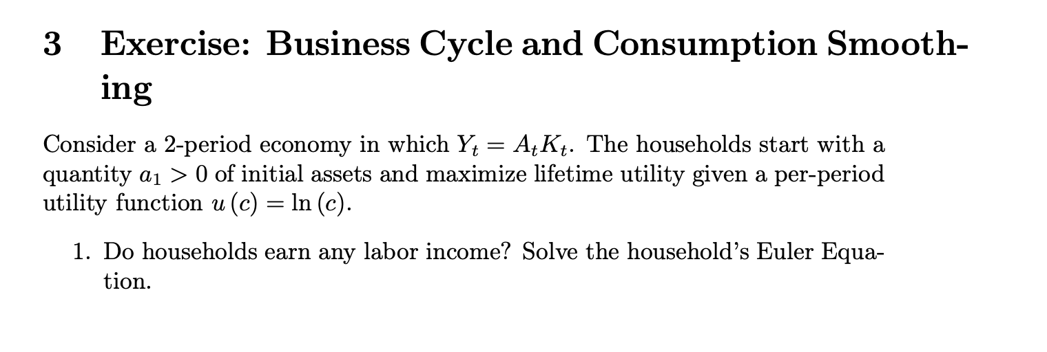 3 Exercise: Business Cycle and Consumption Smooth- ing = Consider a