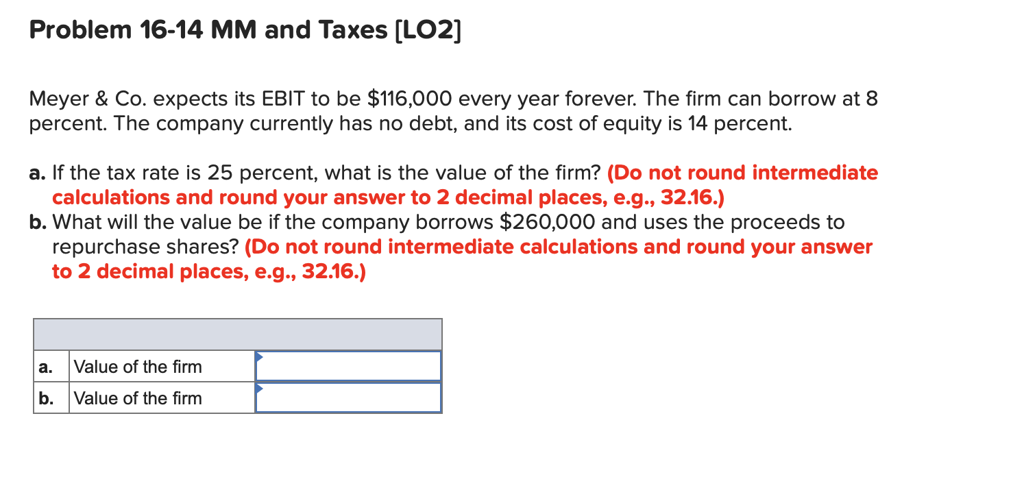  HELPPPP Problem 16-14 MM and Taxes (LO2] Meyer & Co. expects