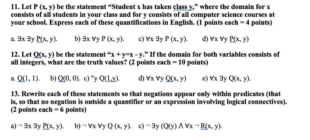 11. Let P (x, y) be the statement "Student x has