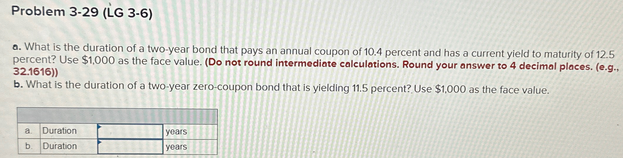  Problem 3-29(LG 3-6) a. What is the duration of a two-year