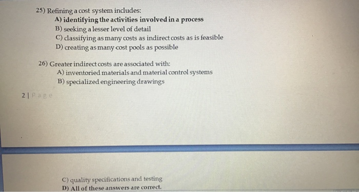  25) Refining a cost system includes: A) identifying the activities involved