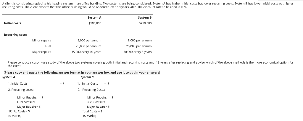  A client is considering replacing his heating system in an office