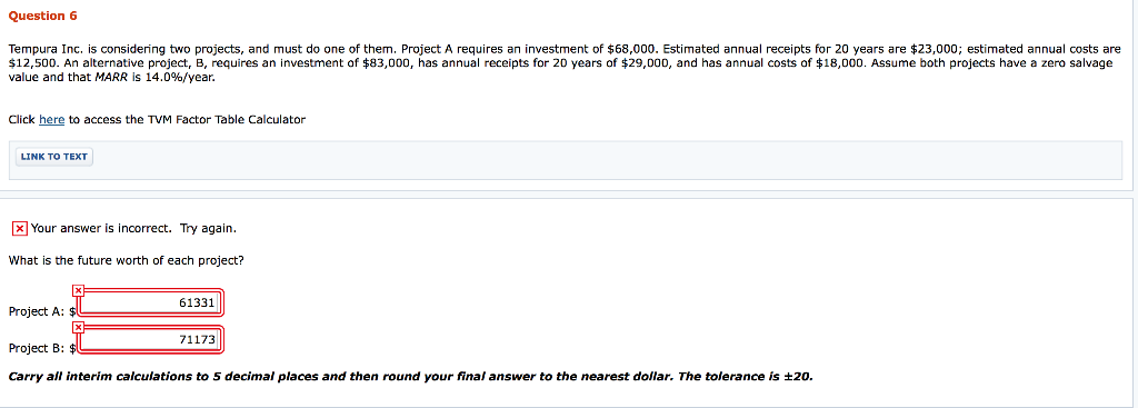 Tempura Inc, is considering two projects, and must do one of