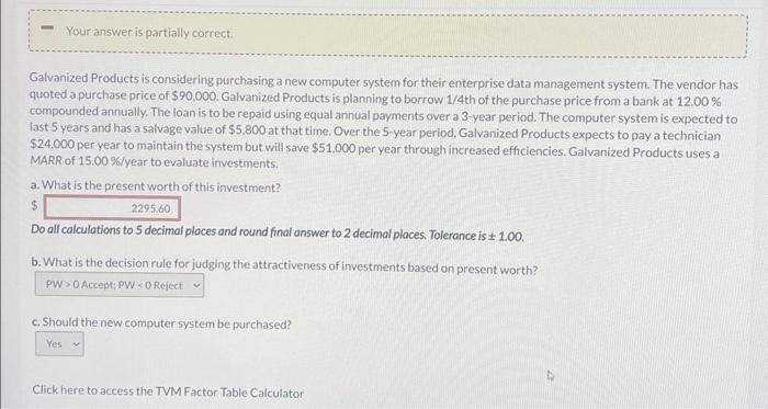 Galvanized Products is considering purchasing a new computer system for their